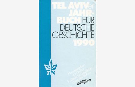 Tel Aviver Jahrbuch für deutsche Geschichte Bd. 19. 1990 (TAJB).   - Hrsg. im Auftr. des Instituts für Deutsche Geschichte, Universität Tel Aviv.