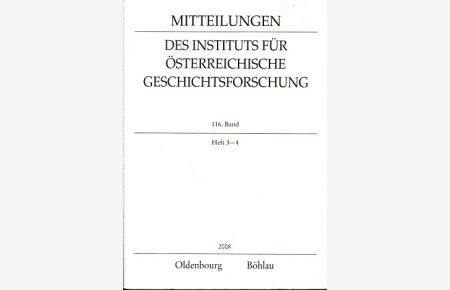 Mitteilungen des Instituts für Österreichische Geschichtsforschung. 116. Band. Heft 3-4.