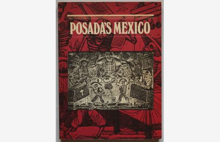 Posada's Mexico. Edited By Ron Tyler. Catalog of an Exhibition at the Library of Congress Nov. 1, 1979-Jan 1, 1980