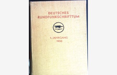 Deutsches Rundfunkschrifttum: Verzeichnis der im Jahr 1930 erschienenen Bücher und Zeitschriftenaufsätze; 1. Jahrgang, 1. -12. Heft