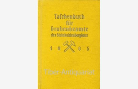 Taschenbuch für Grubenbeamte des Steinkohlenbergbaus 1965.