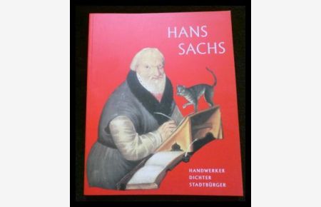 500 Jahre Hans Sachs : Handwerker, Dichter, Stadtbürger