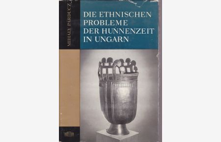 Die ethnischen Probleme der Hunnenzeit in Ungarn.   - Studia Archäologica I.