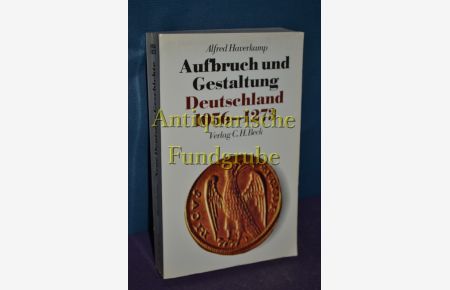Aufbruch und Gestaltung, Deutschland 1056 - 1273.   - Neue deutsche Geschichte , Bd. 2
