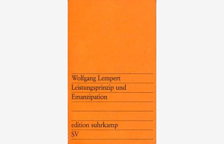 Leistungsprinzip und Emanzipation - Studien z. Realität, Reform u. Erforschung d. berufl. Bildungswesens.   - edition suhrkamp 451.