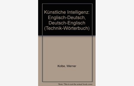 Künstliche Intelligenz. Wörterbuch Englisch-Deutsch /Deutsch-Englisch. Mit etwa 6500 Wortstellen