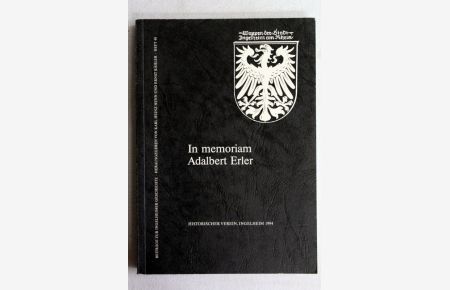 In memoriam Adalbert Erler.   - Beiträge zur Ingelheimer Geschichte ; H. 40  , Historischer Verein, Ingelheim 1994