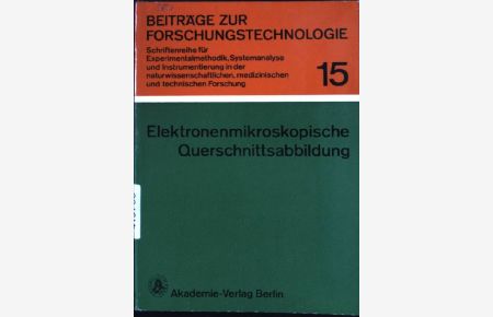 Elektronen-mikroskopische Querschnittsabbildung : von Interfaces u. Heterostrukturen in Halbleitern.   - Beiträge zur Forschungstechnologie ; Bd. 15