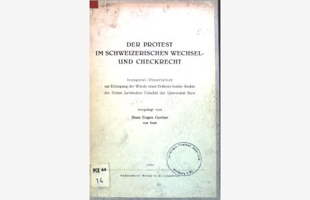 Der Protest im schweizerischen Wechsel- und Checkrecht;  - Inaugural-Dissertation.