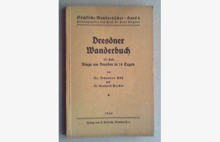 Dresdner Wanderbuch. Teil IV: Rings um Dresden in 14 Tagen. 2. (stark veränderte) Auflage.