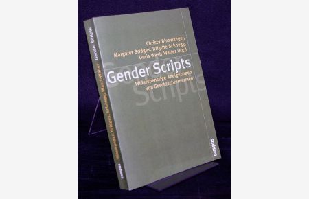 Gender Scripts. Widerspenstige Aneignungen von Geschlechternormen. Herausgegeben von Christa Binswanger, Margaret Bridges, Brigitte Schnegg und Doris Wastl-Walter. (= Reihe: Politik der Geschlechterverhältnisse, Band 40).