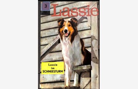 Lassie Nr. 3 Lassie im Schneesturm ! Abenteuer eines Fernsehhundes von Henri Arnoldus mit Illustrationen von von Stef Van Stiphout