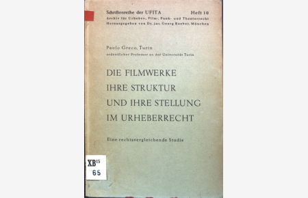 Die Filmwerke, ihre Struktur und ihre Stellung im Urheberrecht;  - Schriftenreihe de UFITA, Heft 10;