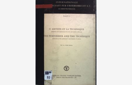 L'Artiste et la Technique / The Performer and the Technique;  - Internationale Gesellschaft für Urheberrecht e.V., Schriftenreihe, Band 19;