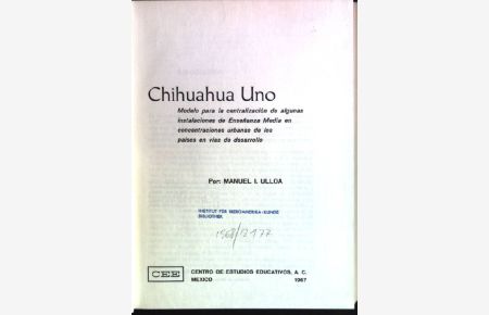 Chihuahua Uno: modelo para la centralizacion de algunas imstalaciones de Ensenanza Media en concentraciones urbanas de los paises en vias de desarrollo