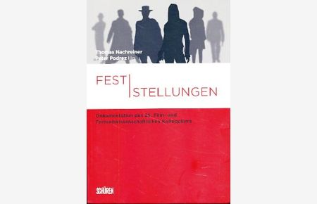 Fest-Stellungen. Dokumentation des 25. Film- und Fernsehwissenschaftlichen Kolloquiums.   - Film- und Fernsehwissenschaftliches Kolloquium Bd. 25.