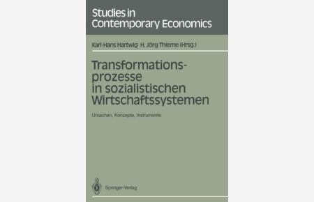 Transformationsprozesse in Sozialistischen Wirtschaftssystemen: Ursachen, Konzepte, Instrumente (Studies in Contemporary Economics) (German Edition)