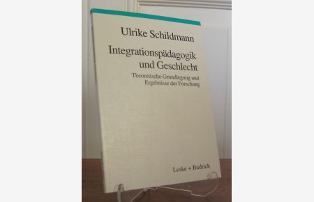 Integrationspädagogik und Geschlecht. Theoretische Grundlagen und Ergebnisse der Forschung.