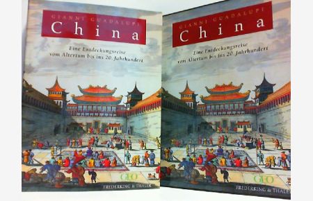 China - 2500 Jahre Entdeckungsreise vom Altertum bis ins 20. Jahrhundert.