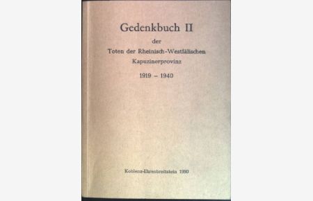Gedenkbuch II der Toten der Rheinisch-Westfälischen Kapuzinerprovinz 1919-1940