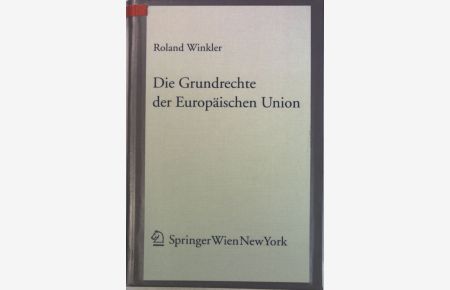 Die Grundrechte der Europäischen Union : System und allgemeine Grundrechtslehren.   - Forschungen aus Staat und Recht ; 152