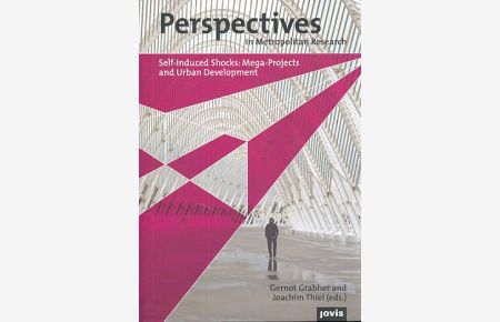Self-induced shocks. Mega-projects and urban development.   - Perspectives in metropolitan research 1.