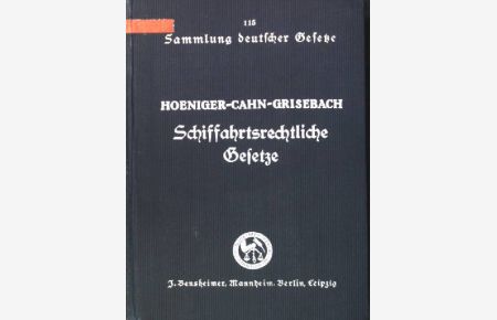 Schiffahrtsrechtliche Gesetze  - Sammlung deutscher Gesetze; 115