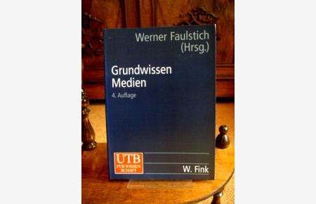 Grundwissen Medien.   - Werner Faulstich (Hrsg.), UTB ; 8169