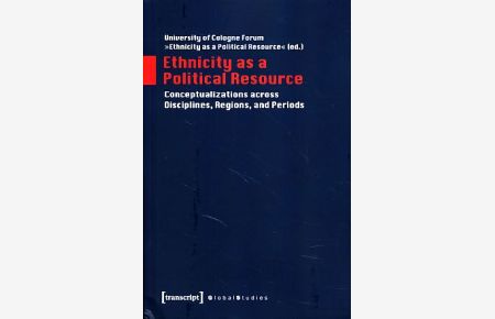 Ethnicity as a political resource. Conceptualizations across disciplines, regions and periods.   - University of Cologne Forum Ethnicity as a political resource. Global studies.