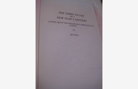 The Third Victim of a New Year's Mystery  - A Novel about the frightening amivalence of Justice
