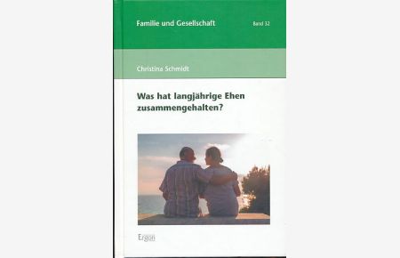 Was hat langjährige Ehen zusammengehalten?.   - Familie und Gesellschaft Bd. 32.