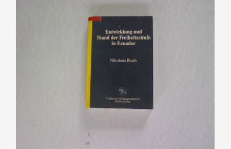 Entwicklung und Stand der Freiheitsstrafe in Ecuador.   - Reihe Rechtswissenschaft, Bd. 30.