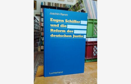 Eugen Schiffer und die Reform der deutschen Justiz.