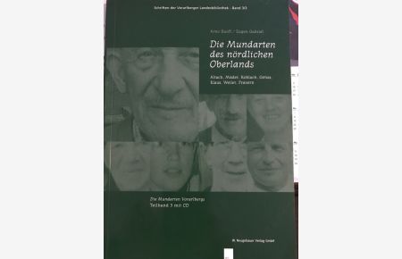 Die Mundarten des nördlichen Oberlands.   - Altach, Mäder, Koblach, Götzis, Klaus, Weiler, Fraxern. Die Mundarten des Vorarlbergs Teilband 3 mit CD.