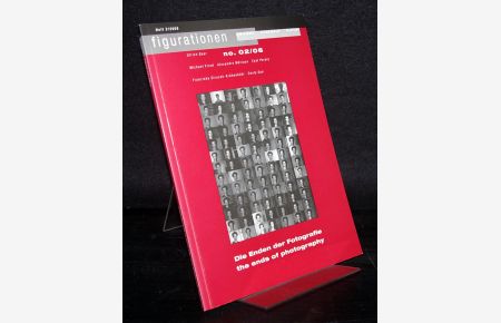 Enden der Fotografie / Ends of Photographie. Herausgegeben von Ulrich Baer. Figurationen: Gender, Literatur, Kultur. Jahrgang 7, 2006, Heft 2.