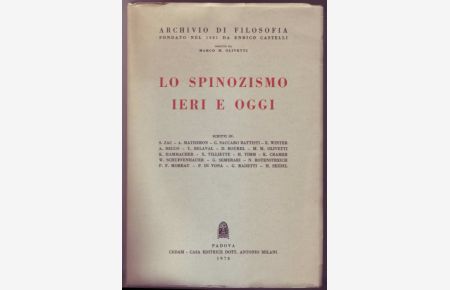 Lo spinozismo ieri e oggi (= Archivio di Filosofia fondato nel 1931 da Enrico Castelli)