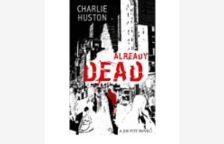 Already Dead A Joe Pitt Novel by Huston, Charlie ( Author ) ON Feb-01-2007, Paperback