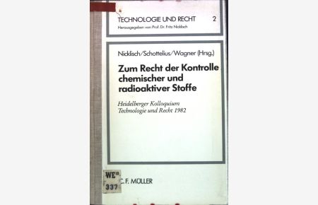 Zum Recht der Kontrolle chemischer und radioaktiver Stoffe.   - Heidelberger Kolloquium Technologie u. Recht 1982, Band 2;