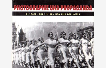 Photographie und Propaganda. Die 30er Jahre in den USA und der UdSSR.