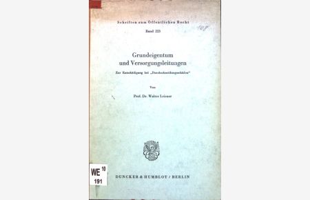 Grundeigentum und Versorgungsleitungen : z. Entschädigung bei Durchschneidungsschäden.   - Schriften zum öffentlichen Recht ; Bd. 223