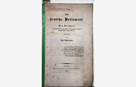 Das deutsche Parlament. Ein Entwurf, der am 30. März in Frankfurt a. M. zusammentretenden Versammlung deutscher Männer gewidmet.