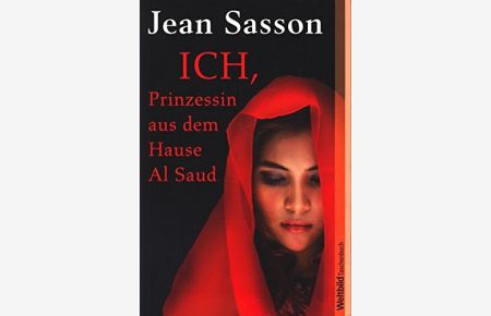 Ich, Prinzessin aus dem Hause Al Saud.   - Jean Sasson. Dt. von Christa Broermann und Cornelia Stoll, Weltbild-Taschenbuch