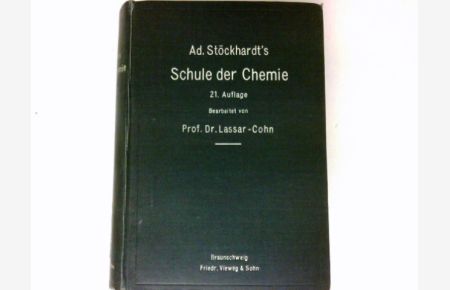 AD. Stöckhardt's Schule der Chemie :  - oder Erster Unterricht in der Chemie, versinnlicht durch einfache Experimente.