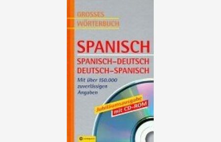 Großes Wörterbuch Spanisch.   - Spanisch-Deutsch ;  Deutsch-Spanisch. Mit über 150000 zuverlässigen Angaben.