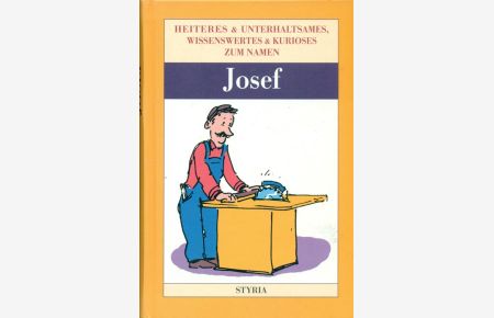 Heiteres & Unterhaltsames, Wissenswertes & Kurioses zum Namen Josef.
