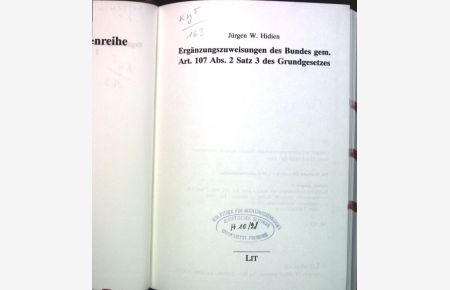 Ergänzungszuweisungen des Bundes gem. Art. 107 Abs. 2 Satz 3 des Grundgesetzes.   - Juristische Schriftenreihe ; Bd. 91