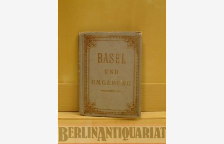 Führer durch Basel und Umgebung.   - Hrsg. v. Verein d. Basler Gastwirthe.