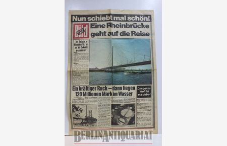 Nun schiebt mal schön ! 7. April 1976.   - Eine Rheinbrücke geht auf die Reise. (Sonderdruck.) Oberkasseler Brücke.
