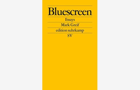 Bluescreen: Essays (edition suhrkamp)