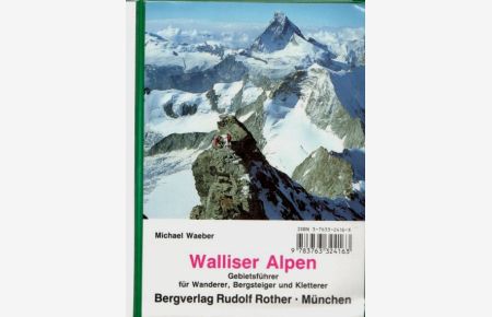 Walliser Alpen.   - Gebietsführer für Wanderer, Bergsteiger und Kletterer